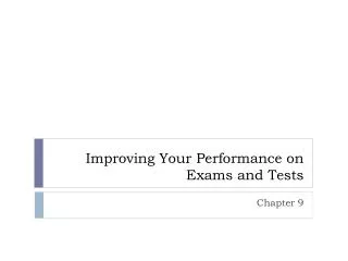 Improving Your Performance on Exams and Tests