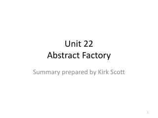 Unit 22 Abstract Factory