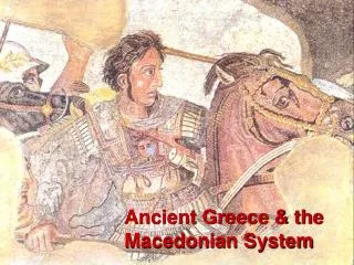 Ancient Greece &amp; the Macedonian System