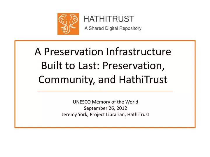 a preservation infrastructure built to last preservation community and hathitrust