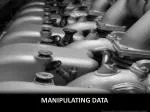 Manipulating data - slide 1