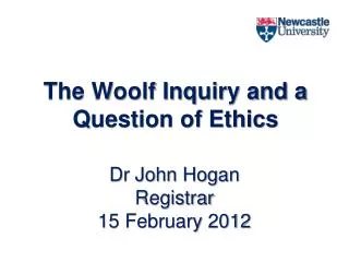 The Woolf Inquiry and a Question of Ethics