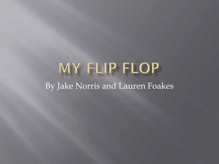 my flip flop