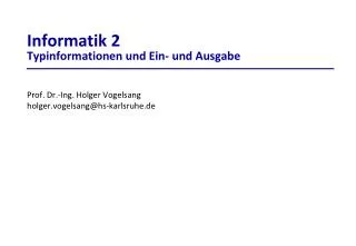 informatik 2 typinformationen und ein und ausgabe