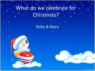 What do we celebrate for Christmas?