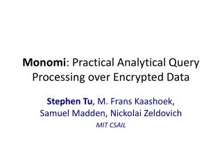 Monomi : Practical Analytical Query Processing over Encrypted Data