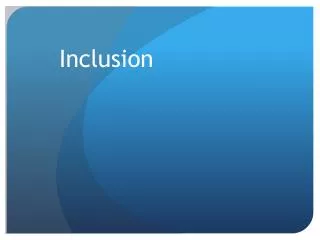 Inclusion