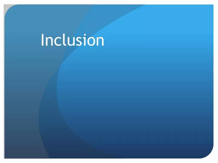 inclusion