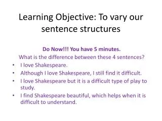 Learning Objective: To vary our sentence structures