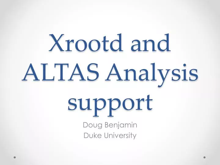 xrootd and altas analysis support