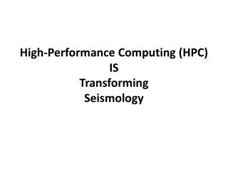 High-Performance Computing (HPC) IS Transforming Seismology