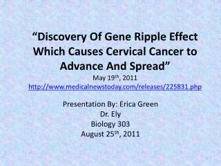 Presentation By: Erica Green Dr. Ely Biology 303 August 25 th , 2011