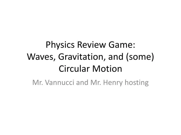 physics review game waves gravitation and some circular motion