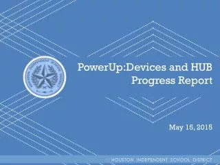 PowerUp:Devices and HUB Progress Report May 15, 2015