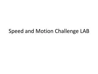 Speed and Motion Challenge LAB
