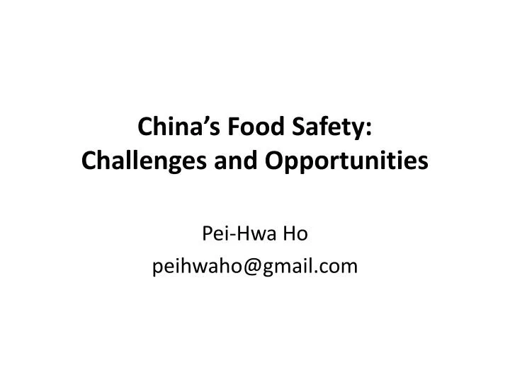 china s food safety challenges and opportunities