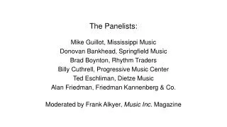 The Panelists: Mike Guillot, Mississippi Music Donovan Bankhead, Springfield Music