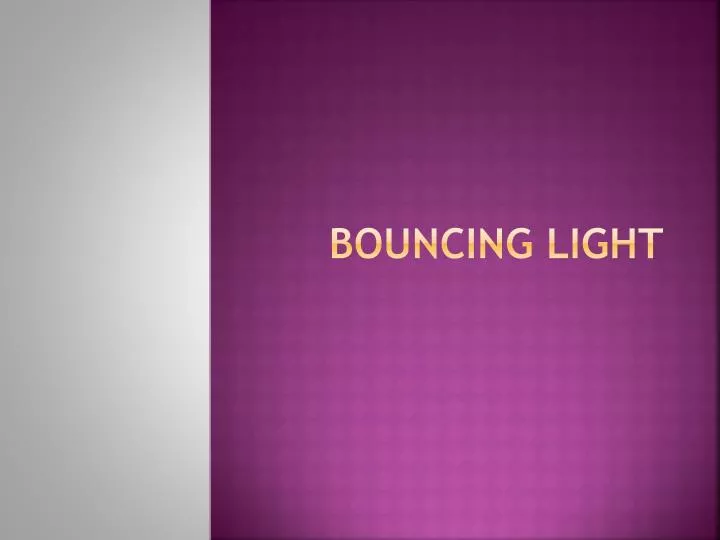 bouncing light
