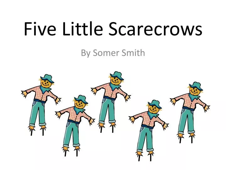 five little scarecrows