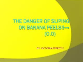 THE DANGER OF SLIPING ON BANANA PEELS!! ? (O.0)