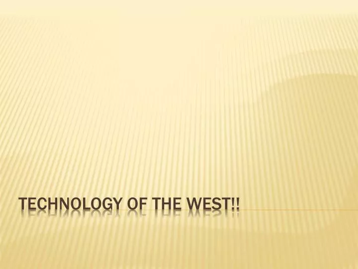technology of the west