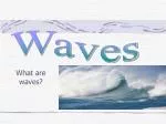 Understanding Waves: Types, Properties, and Interactions - slide 1