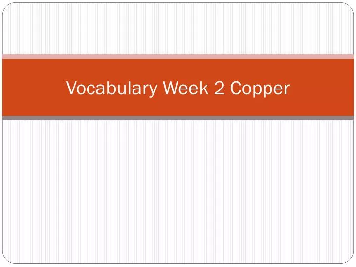 vocabulary week 2 copper