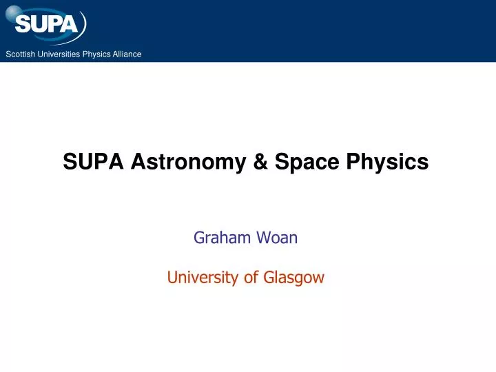 supa astronomy space physics graham woan university of glasgow