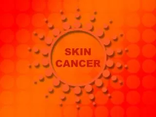 SKIN CANCER