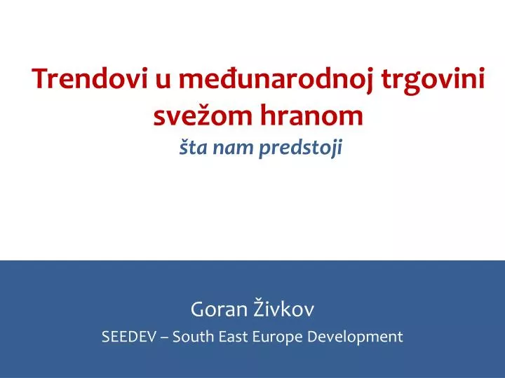 trendovi u me unarodnoj trgovini sve om hranom ta nam predstoji