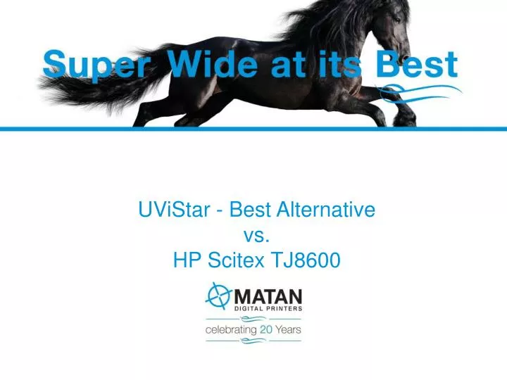 uvistar best alternative vs hp scitex tj8600