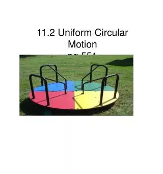 11.2 Uniform Circular Motion pg 551