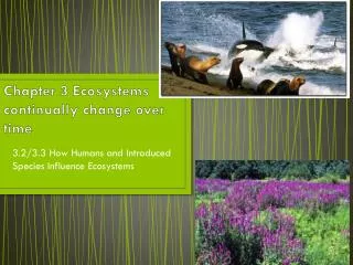 Chapter 3 Ecosystems continually change over time