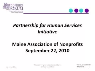 Partnership for Human Services Initiative Maine Association of Nonprofits September 22, 2010