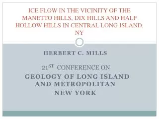 Herbert C. Mills 21 ST CONFERENCE ON GeoLOGY OF LONG ISLAND AND METROPOLITAN NEW YORK