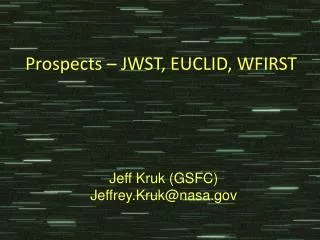 Prospects – JWST, EUCLID, WFIRST