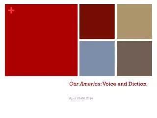 Our America : Voice and Diction