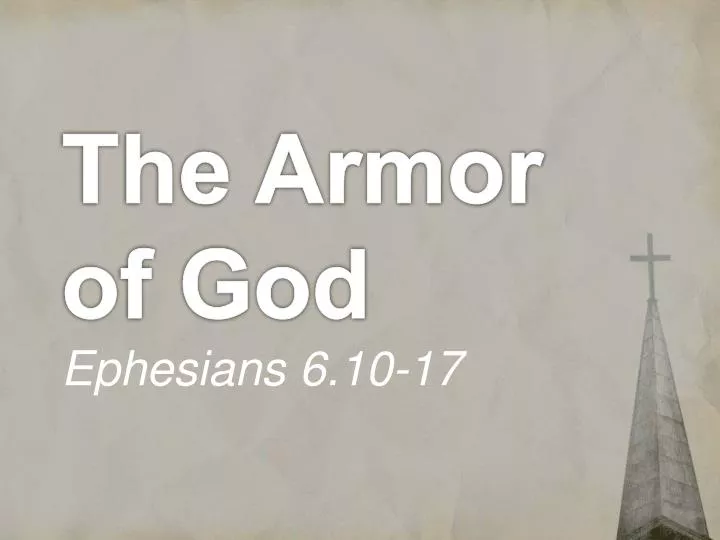 Ppt The Armor Of God Ephesians 610 17 Powerpoint Presentation Free Download Id1962117