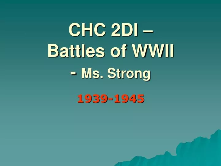 chc 2di battles of wwii ms strong