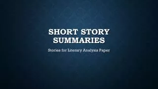 Short Story summaries