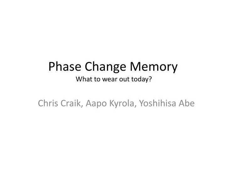 phase change memory what to wear out today
