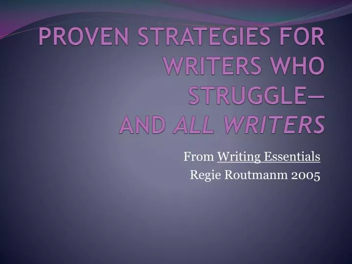 proven strategies for writers who struggle and all writers