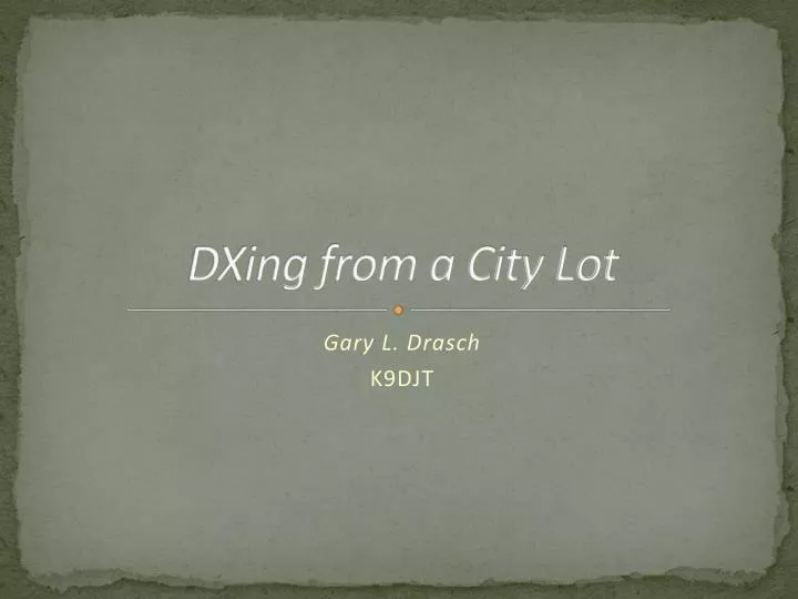 dxing from a city lot