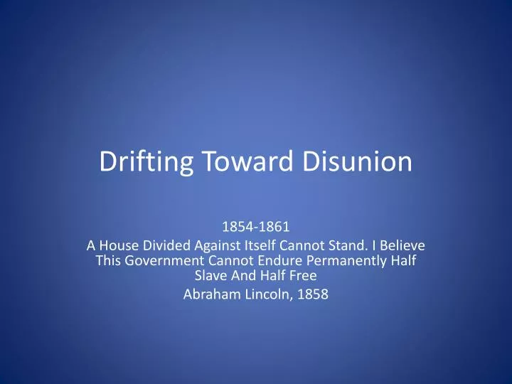 drifting toward disunion