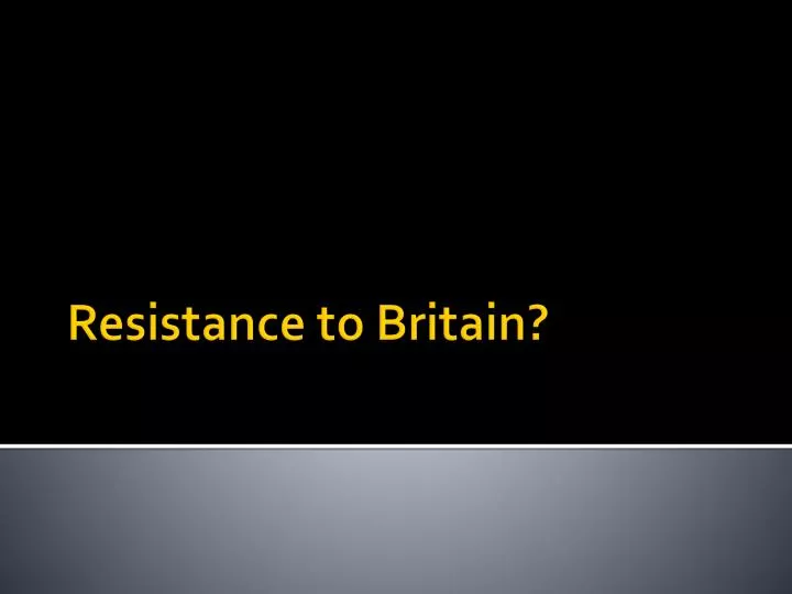 resistance to britain