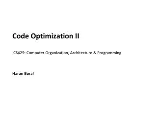 Code Optimization II CS429: Computer Organization, Architecture &amp; Programming