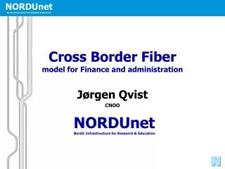 Cross Border Fiber model for Finance and administration