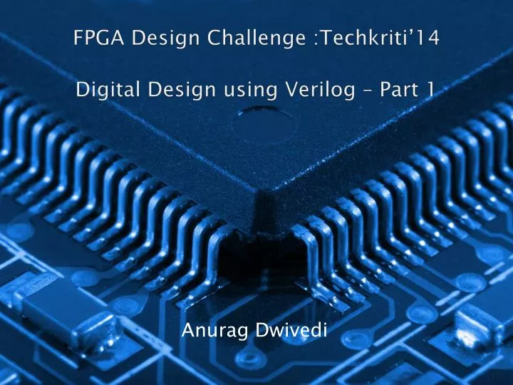 fpga design challenge techkriti 14 digital design using verilog part 1