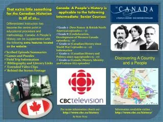Information available online : http://www.cbc.ca/history/