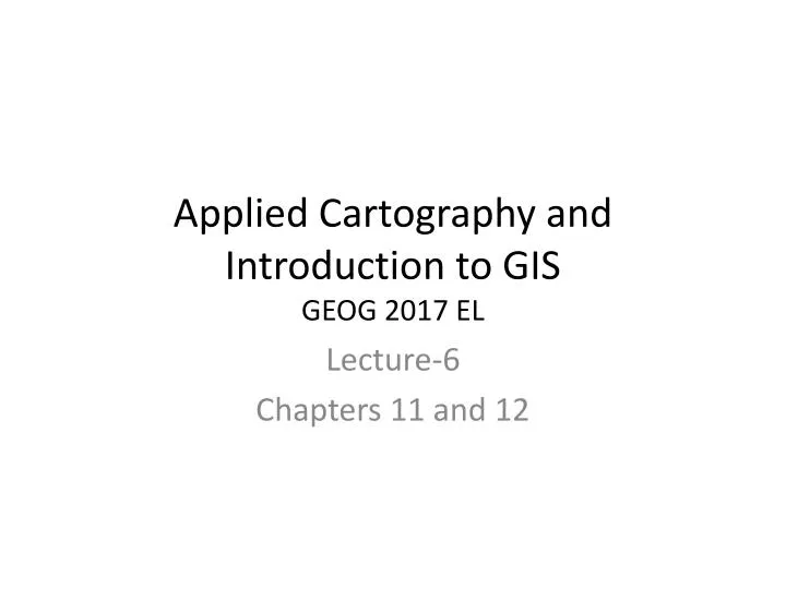 applied cartography and introduction to gis geog 2017 el